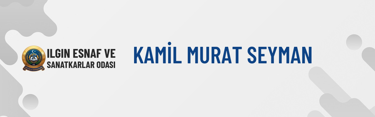 KAMİL MURAT SEYMAN