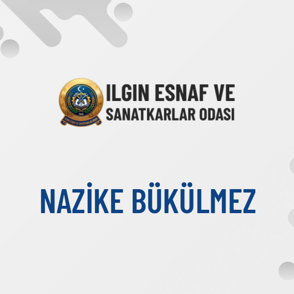 NAZİKE BÜKÜLMEZ