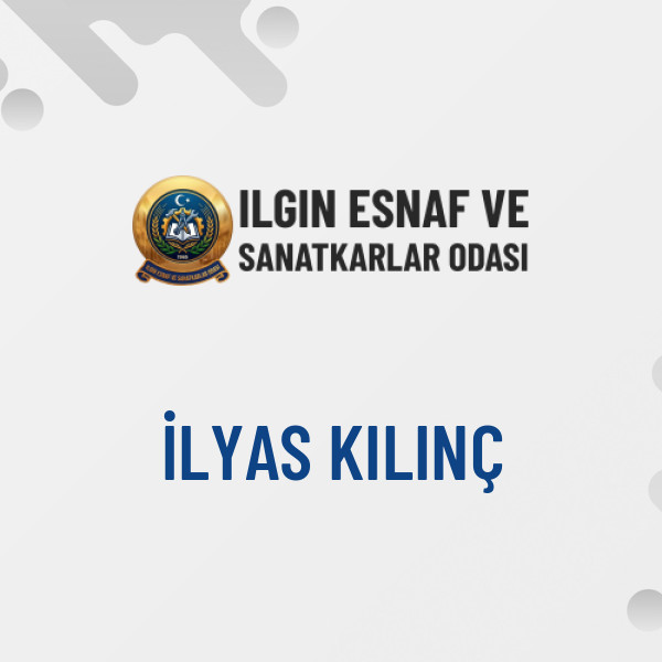 İLYAS KILINÇ