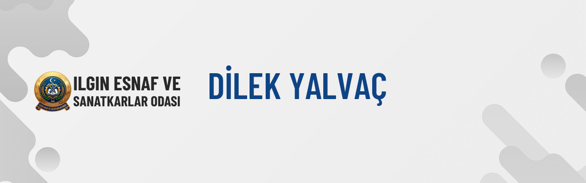 DİLEK YALVAÇ